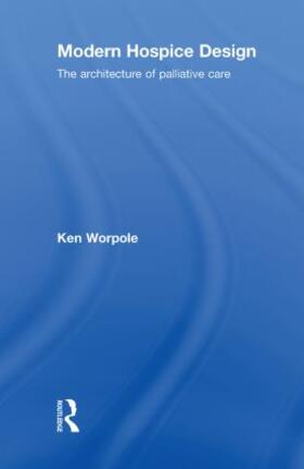 Worpole | Modern Hospice Design | Buch | 978-0-415-45179-6 | sack.de