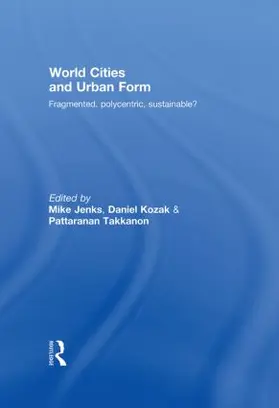 Jenks / Kozak / Takkanon | World Cities and Urban Form | Buch | 978-0-415-45184-0 | sack.de