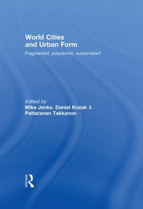 Jenks / Kozak / Takkanon | World Cities and Urban Form | Buch | 978-0-415-45184-0 | sack.de