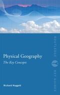 Huggett |  Physical Geography: The Key Concepts | Buch |  Sack Fachmedien