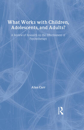 Carr | What Works with Children, Adolescents, and Adults? | Buch | 978-0-415-45290-8 | sack.de