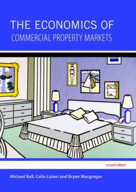 Ball / Lizieri / MacGregor | The Economics of Commercial Property Markets | Buch | 978-0-415-45297-7 | sack.de