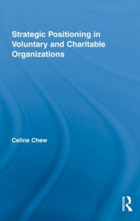 Chew | Strategic Positioning in Voluntary and Charitable Organizations | Buch | 978-0-415-45304-2 | sack.de