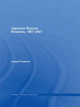 Ferguson |  Japanese-Russian Relations, 1907-2007 | Buch |  Sack Fachmedien