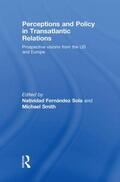Fernández Sola / Smith |  Perceptions and Policy in Transatlantic Relations | Buch |  Sack Fachmedien
