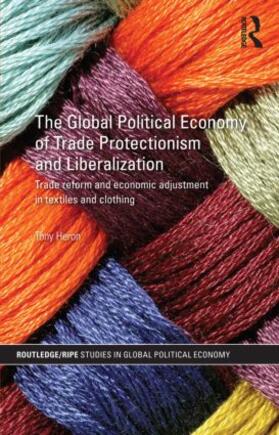 Heron | The Global Political Economy of Trade Protectionism and Liberalization | Buch | 978-0-415-45490-2 | sack.de