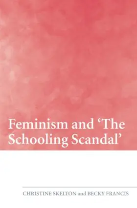 Skelton / Francis |  Feminism and 'The Schooling Scandal' | Buch |  Sack Fachmedien