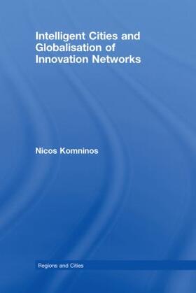 Komninos | Intelligent Cities and Globalisation of Innovation Networks | Buch | 978-0-415-45591-6 | sack.de