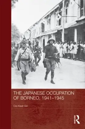 Keat Gin |  The Japanese Occupation of Borneo, 1941-45 | Buch |  Sack Fachmedien
