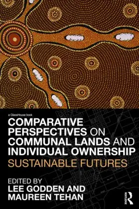 Godden / Tehan |  Comparative Perspectives on Communal Lands and Individual Ownership | Buch |  Sack Fachmedien