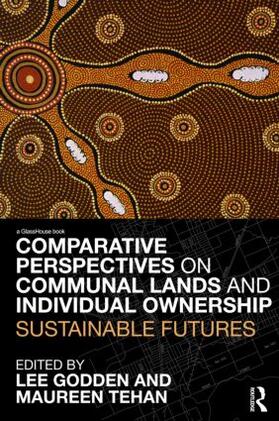 Godden / Tehan | Comparative Perspectives on Communal Lands and Individual Ownership | Buch | 978-0-415-45720-0 | sack.de