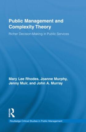 Rhodes / Murphy / Muir | Public Management and Complexity Theory | Buch | 978-0-415-45753-8 | sack.de