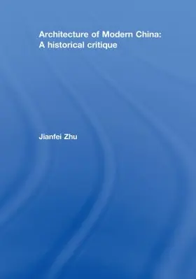 Zhu |  Architecture of Modern China | Buch |  Sack Fachmedien