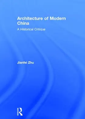 Zhu | Architecture of Modern China | Buch | 978-0-415-45781-1 | www.sack.de