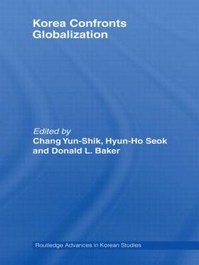 Chang / Seok / Baker | Korea Confronts Globalization | Buch | 978-0-415-45879-5 | sack.de