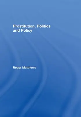 Matthews |  Prostitution, Politics & Policy | Buch |  Sack Fachmedien