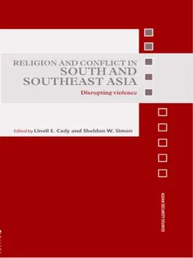 Cady / Simon |  Religion and Conflict in South and Southeast Asia | Buch |  Sack Fachmedien