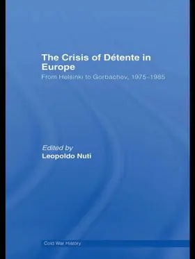 Nuti |  The Crisis of Detente in Europe | Buch |  Sack Fachmedien