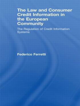 Ferretti | The Law and Consumer Credit Information in the European Community | Buch | 978-0-415-46073-6 | sack.de