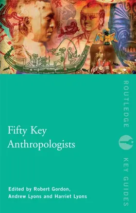 Gordon / Lyons | Fifty Key Anthropologists | Buch | 978-0-415-46105-4 | sack.de