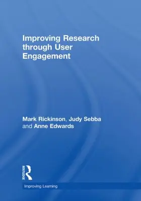 Rickinson / Sebba / Edwards |  Improving Research through User Engagement | Buch |  Sack Fachmedien