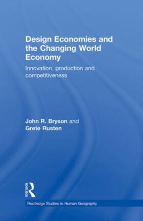 Bryson / Rusten | Design Economies and the Changing World Economy | Buch | 978-0-415-46175-7 | sack.de