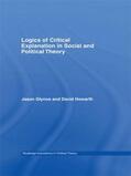 Howarth / Glynos |  Logics of Critical Explanation in Social and Political Theory | Buch |  Sack Fachmedien