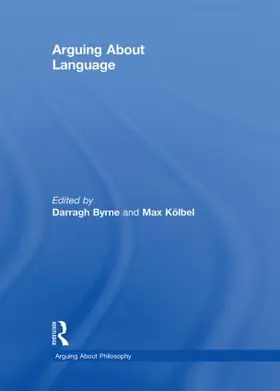 Byrne / Kolbel |  Arguing About Language | Buch |  Sack Fachmedien