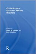 Delgado / Rebellato |  Contemporary European Theatre Directors | Buch |  Sack Fachmedien