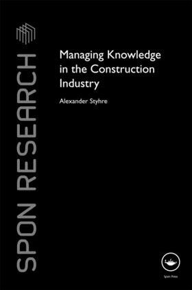 Styhre | Managing Knowledge in the Construction Industry | Buch | 978-0-415-46344-7 | sack.de