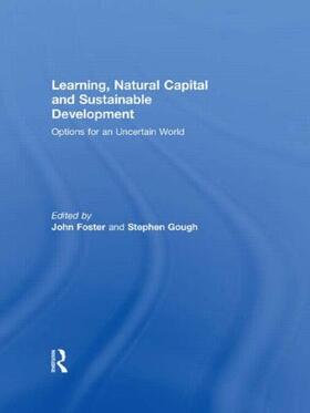 Foster / Gough | Learning, Natural Capital and Sustainable Development | Buch | 978-0-415-46423-9 | sack.de