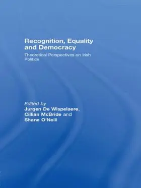 Wispelaere / De Wispelaere / McBride |  Recognition, Equality and Democracy | Buch |  Sack Fachmedien