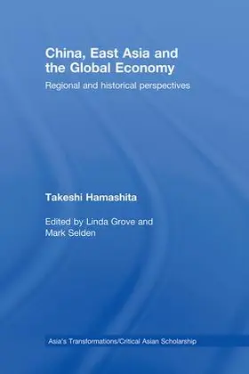 Hamashita / Selden / Grove |  China, East Asia and the Global Economy | Buch |  Sack Fachmedien