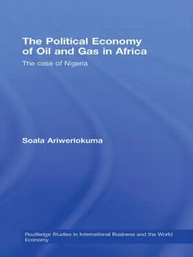 Ariweriokuma |  The Political Economy of Oil and Gas in Africa | Buch |  Sack Fachmedien