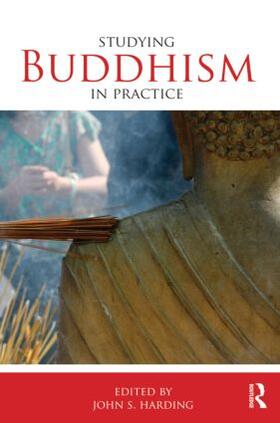 Harding | Studying Buddhism in Practice | Buch | 978-0-415-46486-4 | sack.de