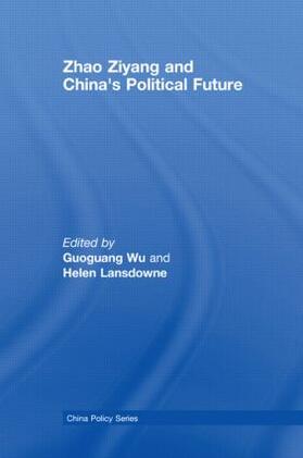 Wu / Lansdowne |  Zhao Ziyang and China's Political Future | Buch |  Sack Fachmedien