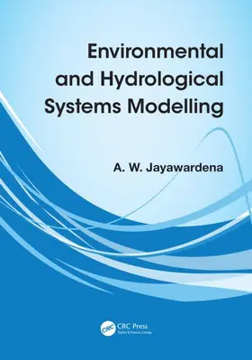 Jayawardena | Environmental and Hydrological Systems Modelling | Buch | 978-0-415-46532-8 | www.sack.de