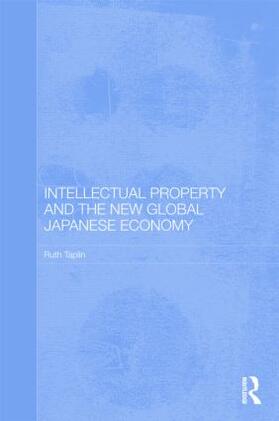 Taplin |  Intellectual Property and the New Global Japanese Economy | Buch |  Sack Fachmedien