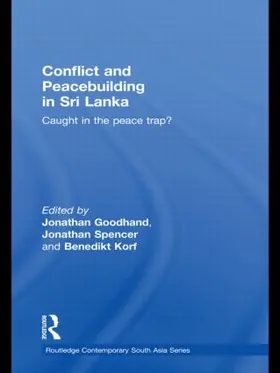Goodhand / Korf / Spencer | Conflict and Peacebuilding in Sri Lanka | Buch | 978-0-415-46604-2 | sack.de