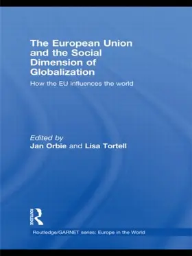 Orbie / Tortell |  The European Union and the Social Dimension of Globalization | Buch |  Sack Fachmedien