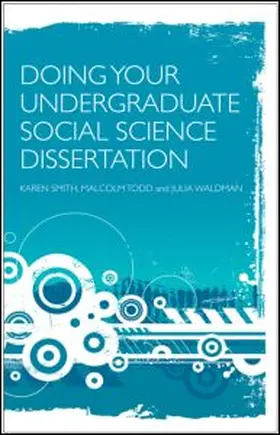 Smith / Todd / Waldman | Doing Your Undergraduate Social Science Dissertation | Buch | 978-0-415-46749-0 | sack.de