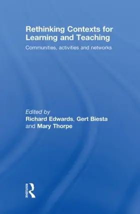 Edwards / Biesta / Thorpe |  Rethinking Contexts for Learning and Teaching | Buch |  Sack Fachmedien
