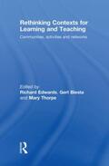 Edwards / Biesta / Thorpe |  Rethinking Contexts for Learning and Teaching | Buch |  Sack Fachmedien