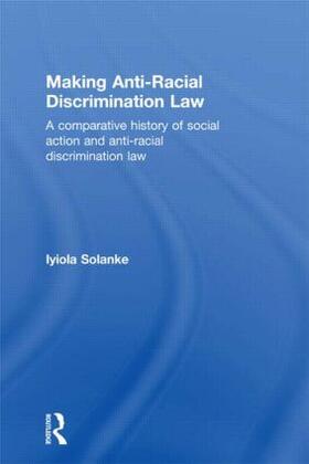 Solanke | Making Anti-Racial Discrimination Law | Buch | 978-0-415-46780-3 | sack.de