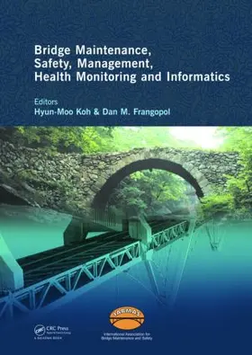 Koh / Frangopol |  Bridge Maintenance, Safety Management, Health Monitoring and Informatics - IABMAS '08 | Buch |  Sack Fachmedien