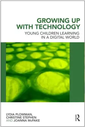 Plowman / Stephen / McPake |  Growing Up With Technology | Buch |  Sack Fachmedien