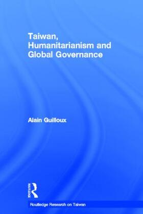 Guilloux | Taiwan, Humanitarianism and Global Governance | Buch | 978-0-415-46953-1 | sack.de
