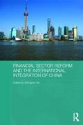 Wu |  Financial Sector Reform and the International Integration of China | Buch |  Sack Fachmedien