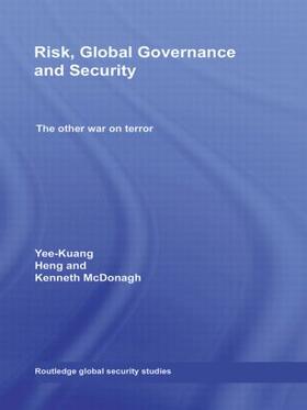 Heng / McDonagh | Risk, Global Governance and Security | Buch | 978-0-415-47196-1 | sack.de