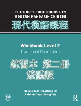 Ross / He / Chen | Routledge Course in Modern Mandarin Chinese Workbook 2 (Traditional) | Buch | 978-0-415-47253-1 | sack.de